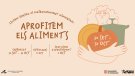 “Aprofitem els aliments”: menys malbaratar, més aprofitar