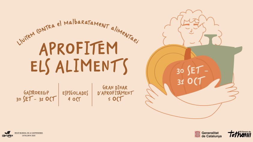 Campanya “Aprofitem els Aliments”, iniciativa impulsada pel Departament d’Agricultura, Ramaderia, Pesca i Alimentació per reduir el malbaratament alimentari.